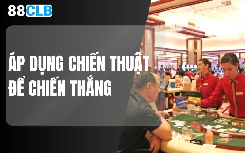 áp dụng chiến thuật để chiến thắng