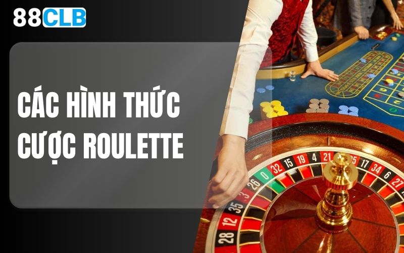 Các hình thức cược Roulette