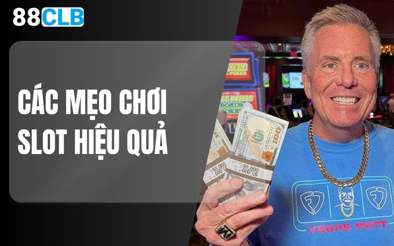 Các mẹo chơi Slot hiệu quả