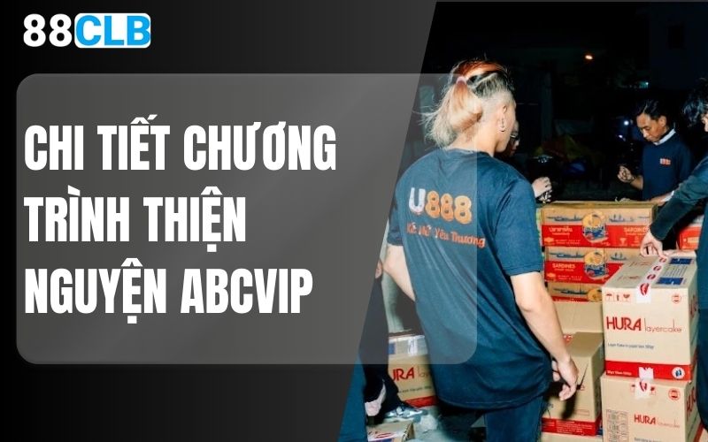 chi tiết chương trình thiện nguyện abcvip