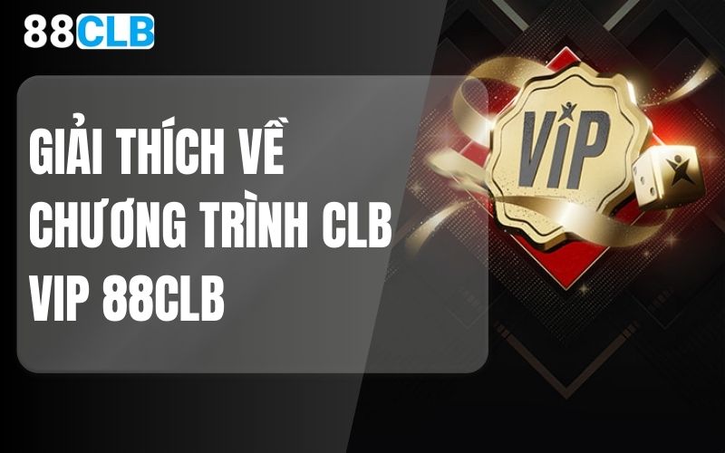 Giải thích về chương trình CLB VIP