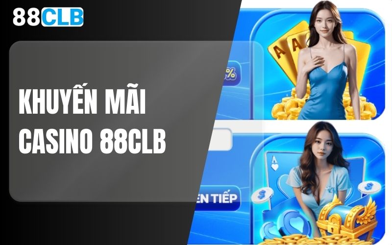 Khuyến mãi casino 88CLB