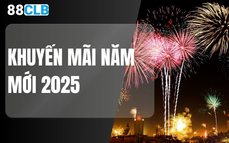 khuyến mãi năm mới 2025