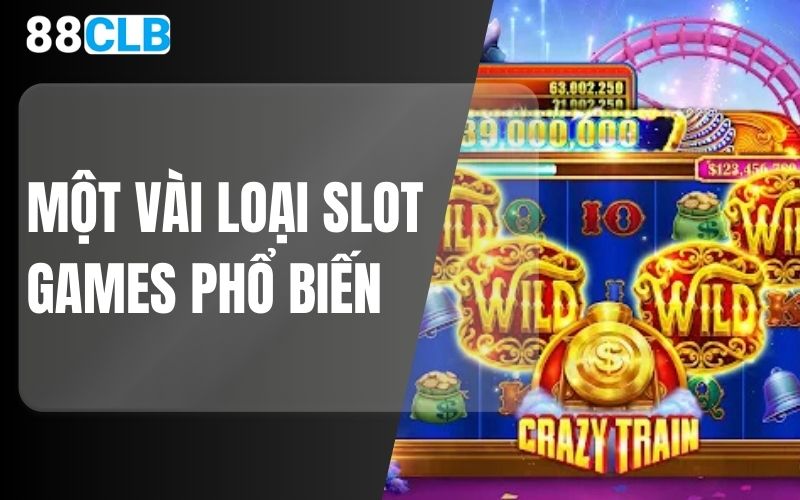 một vài loại slot games phổ biến