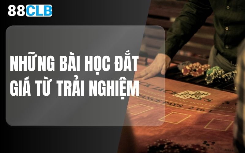 những bài học đắt giá từ trải nghiệm