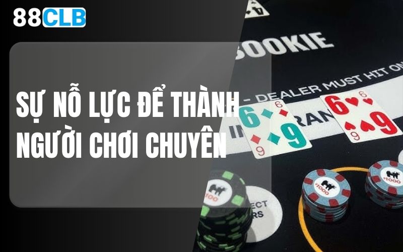 sự nỗ lực để thành người chơi chuyên