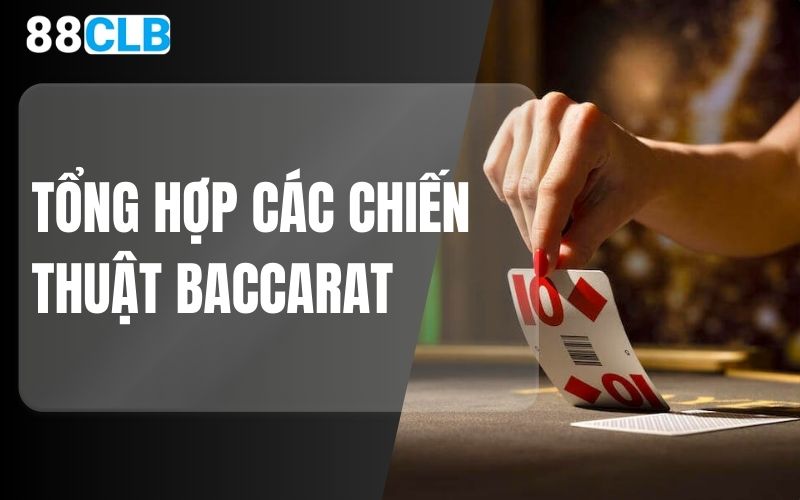 Tổng hợp các chiến thuật baccarat