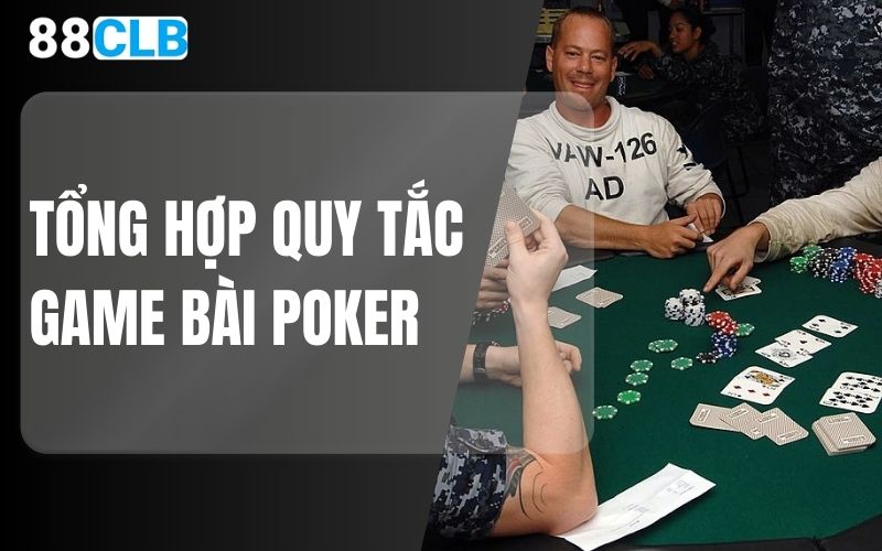 Tổng hợp quy tắc game bài Poker