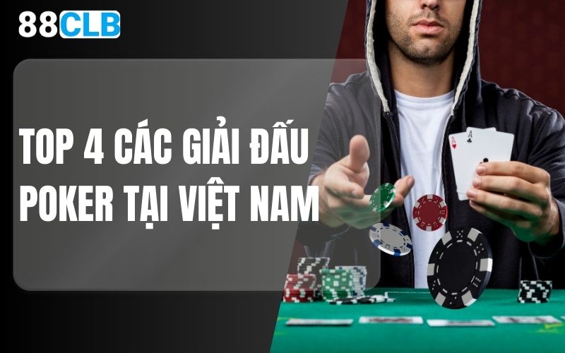 top 4 các giải đấu poker tại việt nam