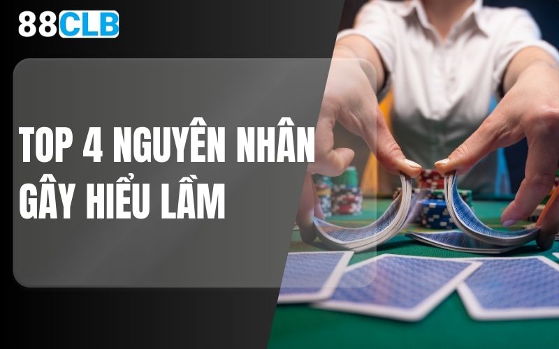 Top 4 nguyên nhân gây hiểu lầm