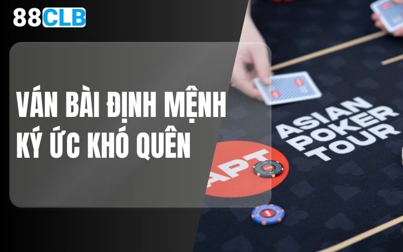 ván bài định mệnh ký ức khó quên