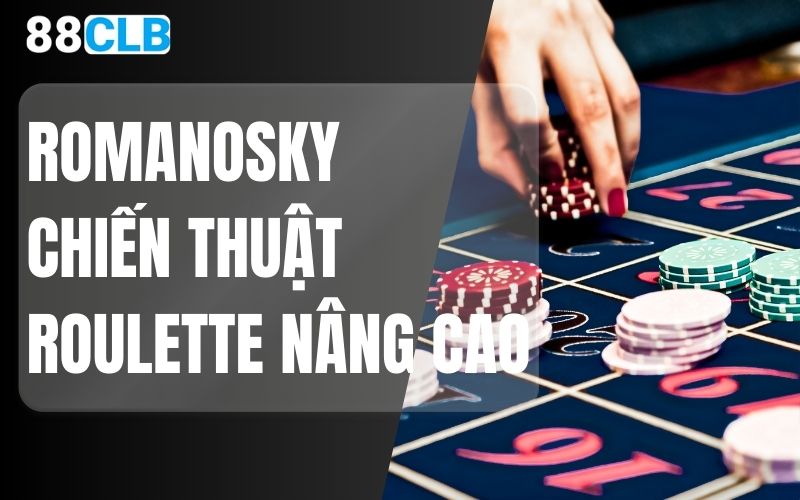 Romanosky chiến thuật roulette nâng cao