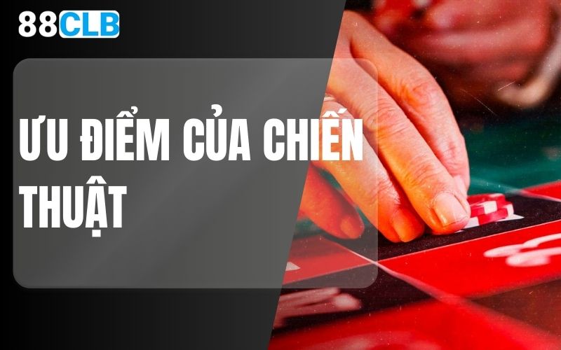 ưu điểm của chiến thuật